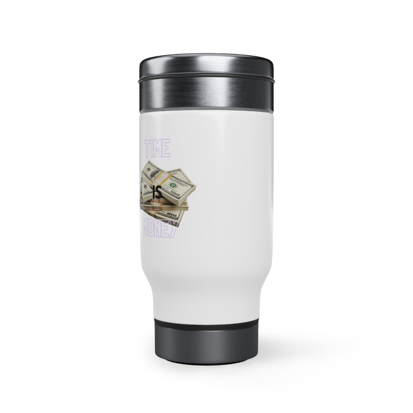 Stainless Steel Time is Money Travel Mug with Handle, 14oz